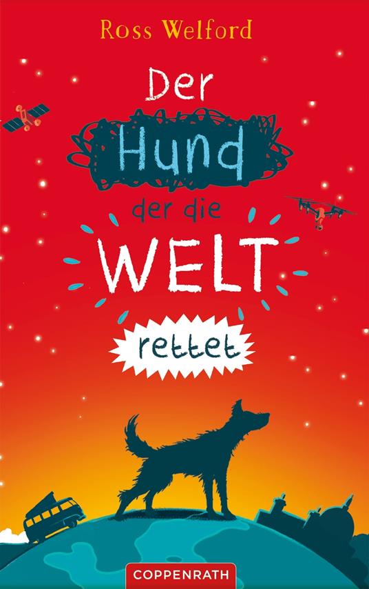 Der Hund, der die Welt rettet - Ross Welford - ebook