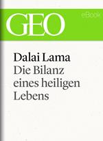 Dalai Lama: Die Bilanz eines heiligen Lebens (GEO eBook Single)