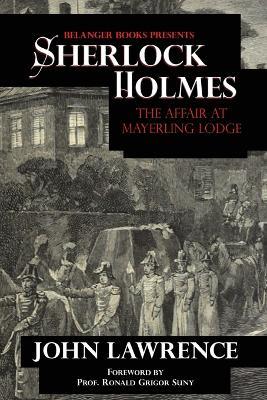 Sherlock Holmes: The Affair at Mayerling Lodge: The Affair at Mayerling Lodge - John Lawrence - cover