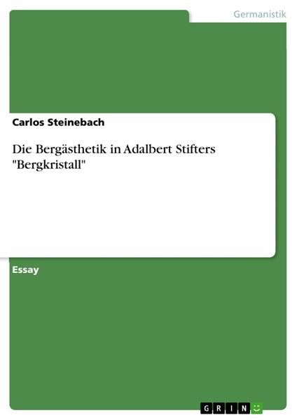 Die Bergästhetik in Adalbert Stifters "Bergkristall"