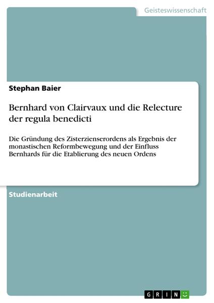 Bernhard von Clairvaux und die Relecture der regula benedicti