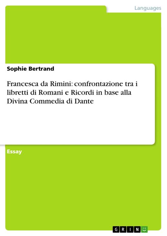 Francesca da Rimini: confrontazione tra i libretti di Romani e Ricordi in base alla Divina Commedia di Dante - Sophie Bertrand - ebook