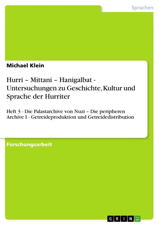 Hurri – Mittani – Hanigalbat - Untersuchungen zu Geschichte, Kultur und Sprache der Hurriter
