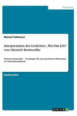 Interpretation des Gedichtes "Wer bin ich?" von Dietrich Bonhoeffer - Manuel Pohlmann - cover