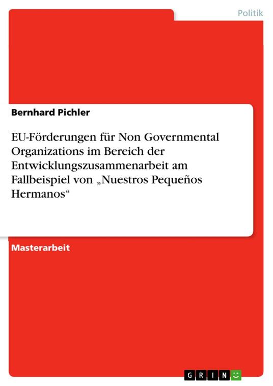 EU-Förderungen für Non Governmental Organizations im Bereich der Entwicklungszusammenarbeit am Fallbeispiel von „Nuestros Pequeños Hermanos“
