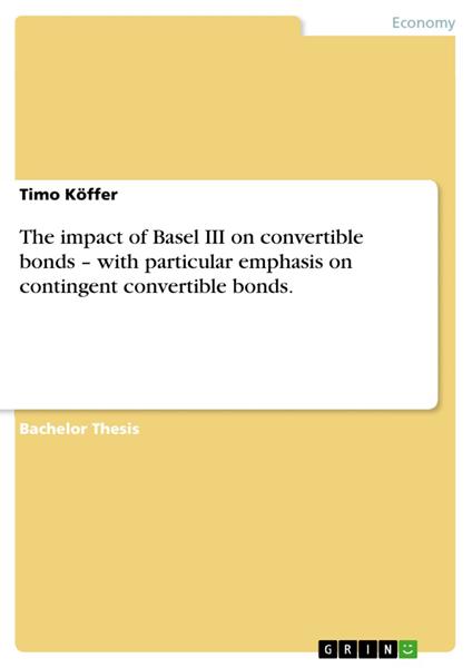 The impact of Basel III on convertible bonds – with particular emphasis on contingent convertible bonds.