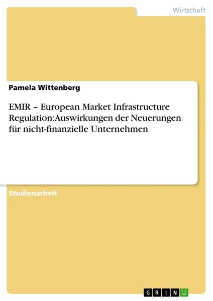 EMIR – European Market Infrastructure Regulation: Auswirkungen der Neuerungen für nicht-finanzielle Unternehmen
