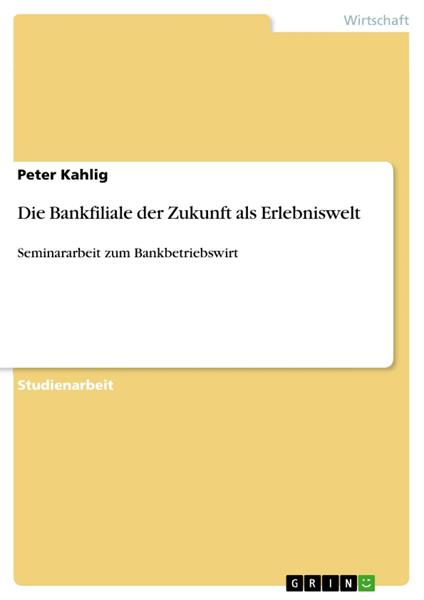 Die Bankfiliale der Zukunft als Erlebniswelt
