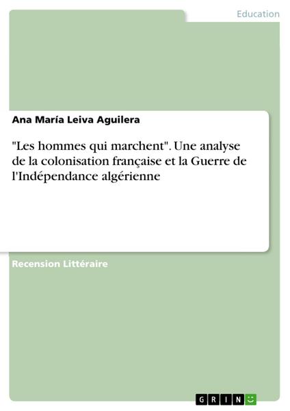 "Les hommes qui marchent". Une analyse de la colonisation française et la Guerre de l'Indépendance algérienne