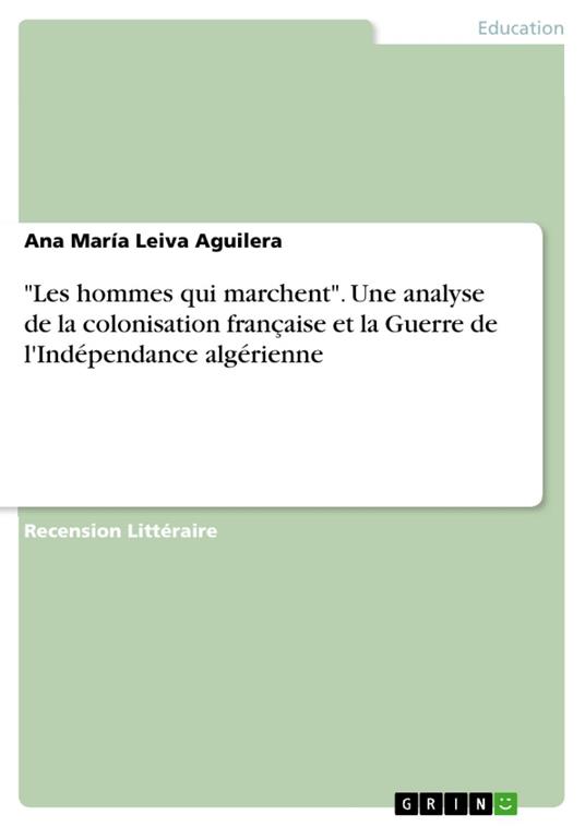 "Les hommes qui marchent". Une analyse de la colonisation française et la Guerre de l'Indépendance algérienne