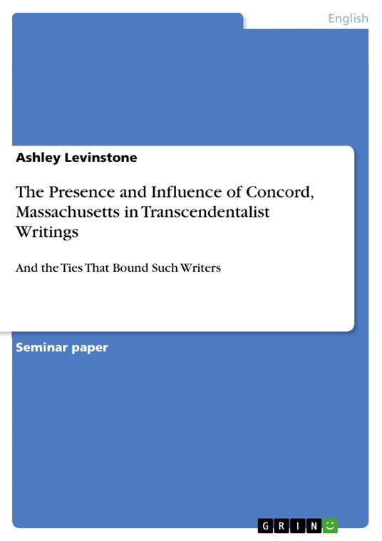 The Presence and Influence of Concord, Massachusetts in Transcendentalist Writings