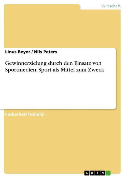 Gewinnerzielung durch den Einsatz von Sportmedien. Sport als Mittel zum Zweck
