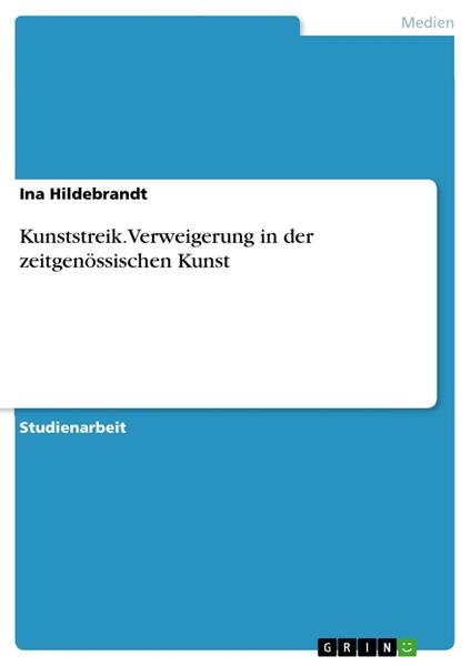 Kunststreik.Verweigerung in der zeitgenössischen Kunst