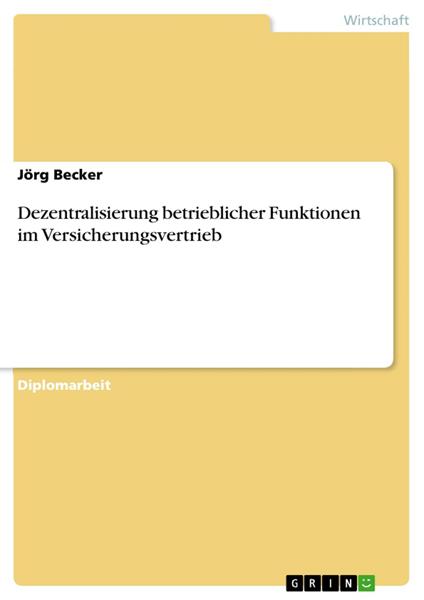 Dezentralisierung betrieblicher Funktionen im Versicherungsvertrieb