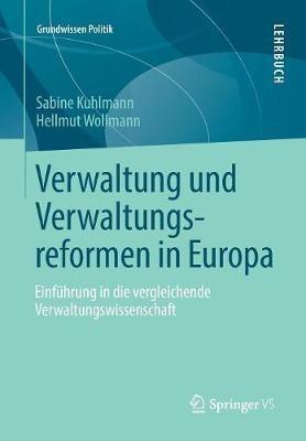 Verwaltung und Verwaltungsreformen in Europa: Einführung in die vergleichende Verwaltungswissenschaft - Sabine Kuhlmann,Hellmut Wollmann - cover