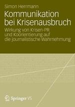 Kommunikation bei Krisenausbruch: Wirkung von Krisen-PR und Koorientierung auf die journalistische Wahrnehmung
