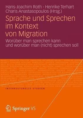 Sprache und Sprechen im Kontext von Migration: Worüber man sprechen kann und worüber man (nicht) sprechen soll - cover