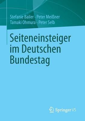 Seiteneinsteiger im Deutschen Bundestag - Stefanie Bailer,Peter Meißner,Tamaki Ohmura - cover