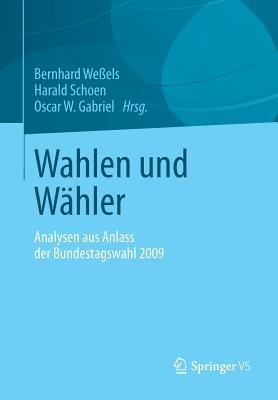 Wahlen und Wähler: Analysen aus Anlass der Bundestagswahl 2009 - cover