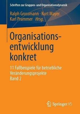 Organisationsentwicklung konkret: 11 Fallbeispiele für betriebliche Veränderungsprojekte Band 2 - cover