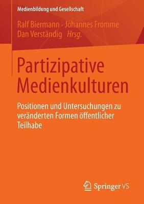 Partizipative Medienkulturen: Positionen und Untersuchungen zu veränderten Formen öffentlicher Teilhabe - cover