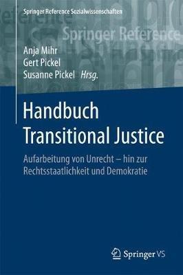 Handbuch Transitional Justice: Aufarbeitung von Unrecht - hin zur Rechtsstaatlichkeit und Demokratie - cover