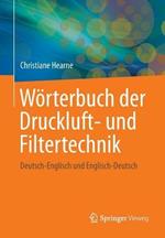 Wörterbuch der Druckluft- und Filtertechnik: Deutsch-Englisch und Englisch-Deutsch