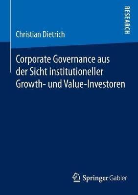 Corporate Governance aus der Sicht institutioneller Growth- und  Value-Investoren - Christian Dietrich - cover