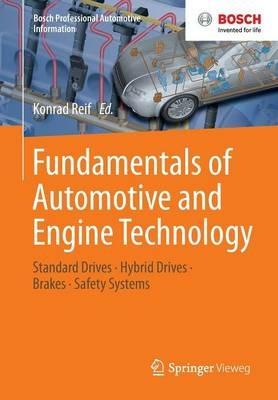 Fundamentals of Automotive and Engine Technology: Standard Drives, Hybrid Drives, Brakes, Safety Systems - cover