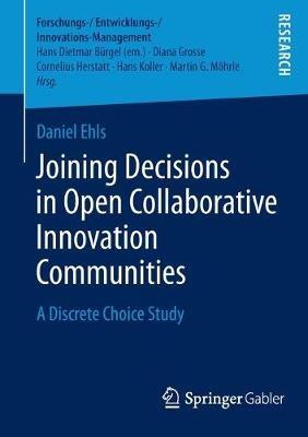Joining Decisions in Open Collaborative Innovation Communities: A Discrete Choice Study - Daniel Ehls - cover