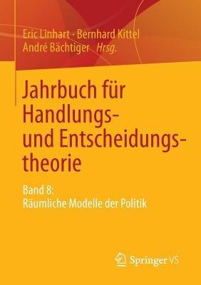 Jahrbuch für Handlungs- und Entscheidungstheorie: Band 8: Räumliche Modelle der Politik - cover