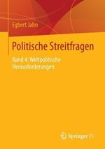 Politische Streitfragen: Band 4: Weltpolitische Herausforderungen