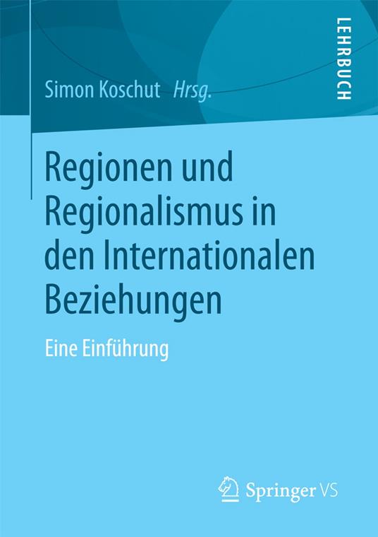 Regionen und Regionalismus in den Internationalen Beziehungen