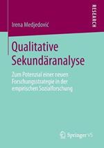 Qualitative Sekundäranalyse: Zum Potenzial einer neuen Forschungsstrategie in der empirischen Sozialforschung