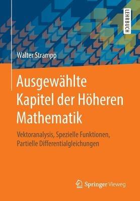 Ausgewählte Kapitel der Höheren Mathematik: Vektoranalysis, Spezielle Funktionen, Partielle Differentialgleichungen - Walter Strampp - cover