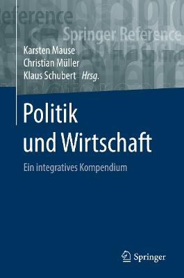 Politik und Wirtschaft: Ein integratives Kompendium - cover
