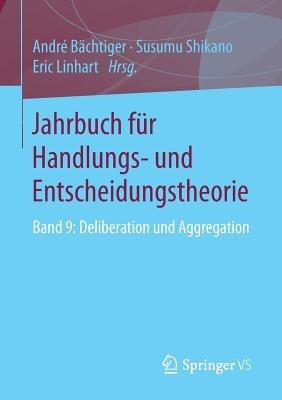 Jahrbuch für Handlungs- und Entscheidungstheorie: Band 9: Deliberation und Aggregation - cover