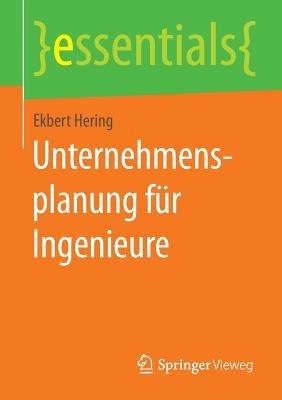 Unternehmensplanung für Ingenieure - Ekbert Hering - cover