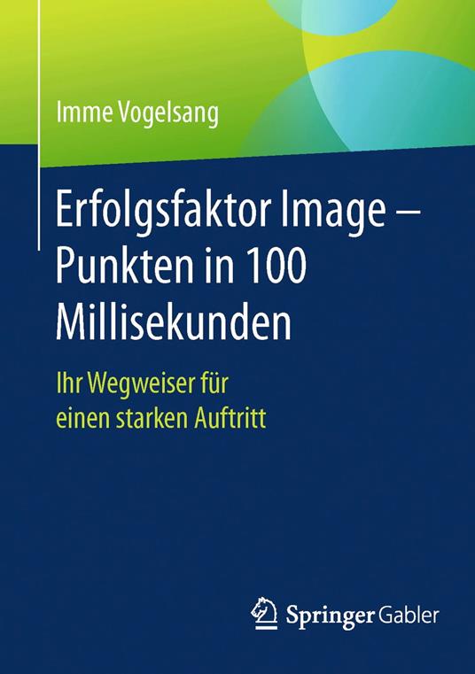 Erfolgsfaktor Image – Punkten in 100 Millisekunden