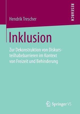 Inklusion: Zur Dekonstruktion von Diskursteilhabebarrieren im Kontext von Freizeit und Behinderung - Hendrik Trescher - cover