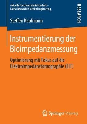 Instrumentierung der Bioimpedanzmessung: Optimierung mit Fokus auf die Elektroimpedanztomographie (EIT) - Steffen Kaufmann - cover