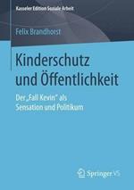 Kinderschutz und Öffentlichkeit: Der „Fall Kevin“ als Sensation und Politikum