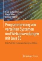 Programmierung von verteilten Systemen und Webanwendungen mit Java EE: Erste Schritte in der Java Enterprise Edition - Frank Müller-Hofmann,Martin Hiller,Gerhard Wanner - cover