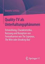 Quality-TV als Unterhaltungsphänomen: Entwicklung, Charakteristika, Nutzung und Rezeption von Fernsehserien wie The Sopranos, The Wire oder Breaking Bad