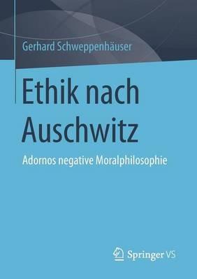 Ethik nach Auschwitz: Adornos negative Moralphilosophie - Gerhard Schweppenhäuser - cover