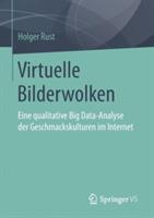 Virtuelle Bilderwolken: Eine qualitative Big Data-Analyse der Geschmackskulturen im Internet