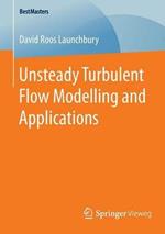 Unsteady Turbulent Flow Modelling and Applications