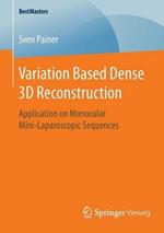 Variation Based Dense 3D Reconstruction: Application on Monocular Mini-Laparoscopic Sequences