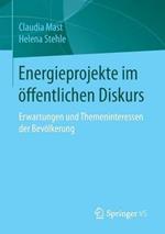 Energieprojekte im öffentlichen Diskurs: Erwartungen und Themeninteressen der Bevölkerung