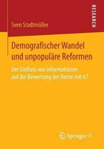 Demografischer Wandel und unpopuläre Reformen: Der Einfluss von Informationen auf die Bewertung der Rente mit 67